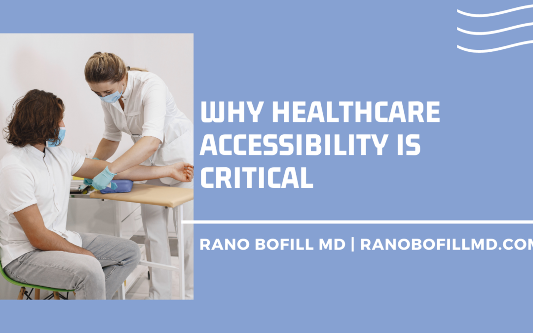 Why Healthcare Accessibility Is Critical